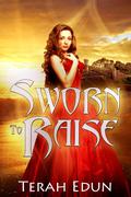 Sworn to Raise by Terah Edun