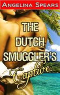 The Dutch Smuggler's Captive by Angelina Spears