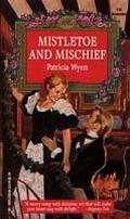 Mistletoe and Mischief (Harlequin Regency Romance Series 2 #110) by Patricia Wynn