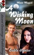 A Wishing Moon (Moon Magick) by Sable Hunter