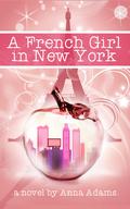 A French Girl in New York (The French Girl #1) by Anna Adams