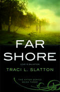 Far Shore (After Trilogy #3) by Traci L. Slatton