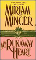 My Runaway Heart by Miriam Minger