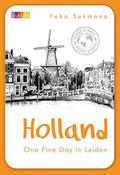 Holland: One Fine Day in Leiden (Setiap Tempat Punya Cerita #5) by Feba Sukmana