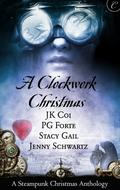 A Clockwork Christmas (Bustlepunk Chronicles #1) by Angela James