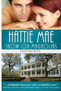 Snow on Magnolias: A Bon Amie Novel (Bon Amie #2) by Hattie Mae