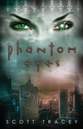 Phantom Eyes (Witch Eyes #3) by Scott Tracey