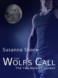 The Wolf's Call (Two-Natured London #1) by Susanna Shore