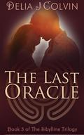 The Last Oracle (The Oracles #3) by Delia J. Colvin