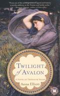 Twilight of Avalon by Anna Elliott