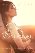 Evermore (Arotas Trilogy #3.5) by Amy Miles