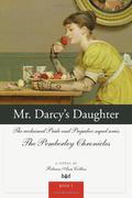 Mr. Darcy's Daughter (The Pemberley Chronicles #5) by Rebecca Ann Collins