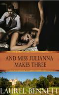 And Miss Julianna Makes Three (Regency Menage #3) by Laurel Bennett