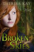 Broken Skies by Theresa Kay