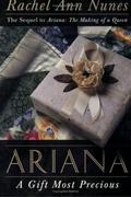 Ariana: A Gift Most Precious (Ariana #2) by Rachel Ann Nunes
