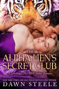 The Alpha Men's Secret Club by Dawn Steele