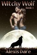Witchy Wolf (Witchy Wolf #1) by Alexis Dare