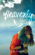 Heavenly by A.M. Evanston