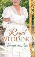 Royal Weddings Through the Ages by Mary Nichols