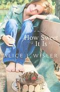 How Sweet It Is (Heart of Carolina #2) by Alice J. Wisler