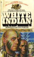 White Indian (White Indian #1) by Donald Clayton Porter