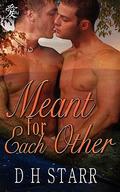 Meant For Each Other (Meant For Each Other #1) by D.H. Starr