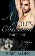 A Wolf's Obsession (Alpha Lands #1) by Josey Alden