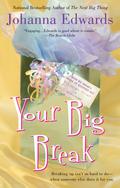 Your Big Break by Johanna Edwards