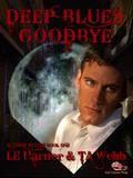 Deep Blues Goodbye (Altered States #1) by L.E. Harner