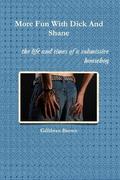 More Fun With Dick And Shane (Memoirs of a Houseboy #2) by Gillibran Brown