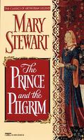 The Prince and the Pilgrim (Arthurian Saga #5) by Mary Stewart