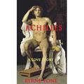 Achilles: A Love Story (Trojan Trilogy #1) by Byrne Fone