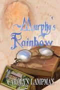 Murphy's Rainbow (Cheyenne Trilogy #1) by Carolyn Lampman