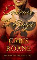 Embrace the Magic by Caris Roane
