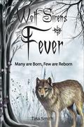 Fever: Many are Born, Few are Reborn (Wolf Sirens #2) by Tina Smith