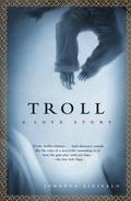 Troll: A Love Story by Herbert Lomas