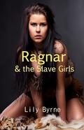 Ragnar and the Slave Girls (Ragnar the Dane #2) by Lily Byrne