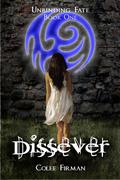 Dissever (Unbinding Fate #1) by Colee Firman