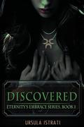 Discovered (Eternity's Embrace #1) by Ursula Istrati