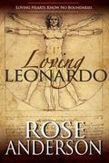 Loving Leonardo (Loving Leonardo #1) by Rose Anderson