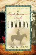An Englishwoman's Guide to the Cowboy by June Kearns