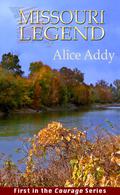 Missouri Legend (Courage, #1) by Alice Addy