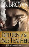 Return of the Pale Feather by E.B. Brown