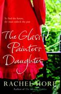 The Glass Painter's Daughter by Rachel Hore