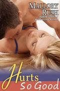Hurts So Good by Mallory Rush