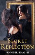 Secret Reflection by Jennifer Brassel
