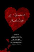 A Valentine Anthology by Jessica McQuinn