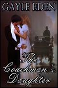 The Coachman's Daughter (Saving Juliette #2) by Gayle Eden
