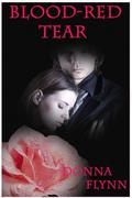 Blood-Red Tear (Blood #1) by Donna Flynn