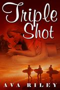 Triple Shot by Ava Riley